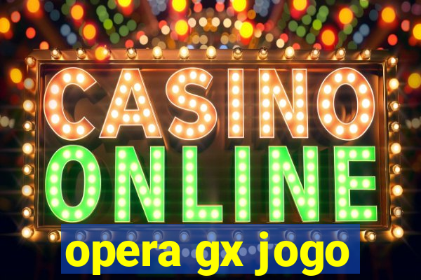 opera gx jogo